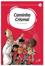 Caminho crismal vol. iii - catequizando - PAULUS Caminho crismal vol. iii - catequizando - PAULUS