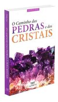 Caminho das Pedras e dos Cristais, O