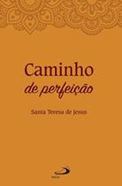Caminho de perfeicao - colecao espiritualidade - PAULUS Caminho de perfeicao - colecao espiritualidade - PAULUS