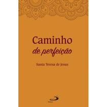 Caminho de Perfeição ( Santa Teresa d'Ávila ) - Paulus