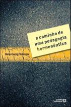 Caminho de uma pedagogia hermeneutica, a