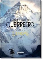 Caminho do Guerreiro, O: Lendas - Livro 1