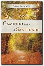 Caminho para a santidade - FUNDACAO JOAO PAULO II / CANCAO NOVA