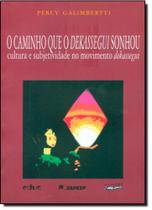 Caminho Que e Dekassegui Sonhou, O - EDUC - PUC Caminho Que e Dekassegui Sonhou, O - EDUC - PUC