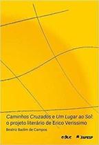 Caminhos cruzados e um lugar ao sol: o projeto literario de erico verissimo - EDUC - EDITORA DA PUC-SP Caminhos cruzados e um lugar ao sol: o projeto literario de erico verissimo - EDUC - EDITORA DA PUC-SP