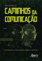 Caminhos da Comunicação: Tendências e Reflexões sobre o Digital Caminhos da Comunicação: Tendências e Reflexões sobre o Digital
