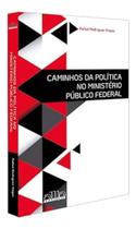 Caminhos Da Política No Mpf - AMANUENSE LIVROS