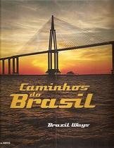 Caminhos do Brasil - Brazil ways - EMPRESA DAS ARTES