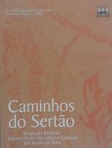 Caminhos do sertão: ocupação territorial, sistema viário e intercâmbios coloniais dos sertões da bah - ARCÁDIA