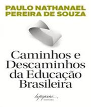 Caminhos e descaminhos da educacao brasileira