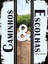 Caminhos & escolhas