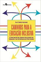 Caminhos para a educação inclusiva Caminhos para a educação inclusiva