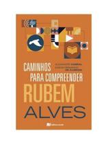 Caminhos para compreender rubem alves