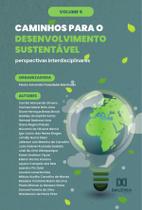 Caminhos para o Desenvolvimento Sustentável - perspectivas interdisciplinares - Editora Dialetica