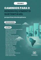 Caminhos para o Desenvolvimento Sustentável - perspectivas interdisciplinares - Editora Dialetica