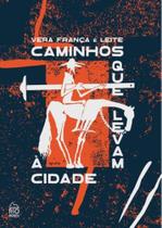 Caminhos que levam à cidade Caminhos que levam à cidade