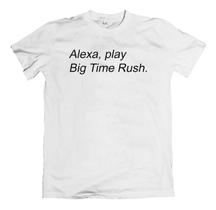 Camisa "Alexa, play big time rush"