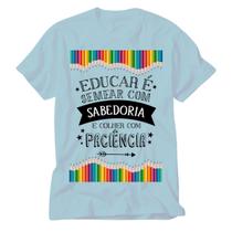 Camisa azul Pedagogia Educar é semear com sabedoria blusa