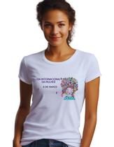 Camisa Camiseta Dia das Mulheres m09