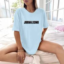 Camisa Camiseta Feminina Estampada Jornalismo 3D 100% Algodão Fio 30.1 Penteado