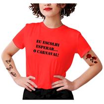 Camisa Camiseta Frase Engraçada Escolhi Esperar O Carnaval Religião - Asulb