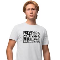 Camisa Camiseta Masculina Estampada Prevenir & Motivar & Reabilitar & Fisioterapia 100% Algodão Fio 30.1 Penteado