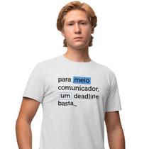 Camisa Camiseta Masculina Estampada Um Deadline Basta 100% Algodão Fio 30.1 Penteado