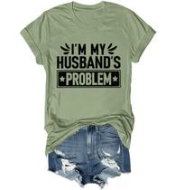 Camisa Cibwobi Im My Husbands Problem Funny Wife verde unissex Camisa Cibwobi Im My Husbands Problem Funny Wife verde unissex
