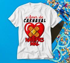 camisa com frases divertidas amor de carnaval não faz mal