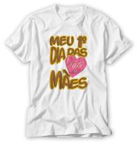 Camisa dia das mães coração meu primeiro dia das mães