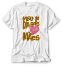 Camisa dia das mães coração meu primeiro dia das mães