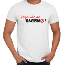 Camisa Diga Não Ao Racismo Conscientização - Web Print Estamparia
