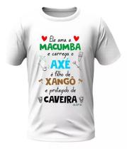 Camisa - Ele Ama Macumba - Xangô E Exu Caveira