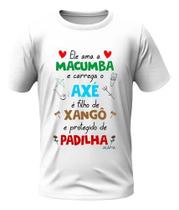 Camisa - Ele Ama Macumba - Xangô E Padilha Camisa - Ele Ama Macumba - Xangô E Padilha