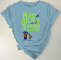 Camisa Estampada Não Deixe O Samba Morrer, Alta Qualidade