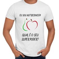 Camisa Eu Sou Nutricionista Qual o Seu Super Poder