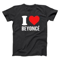 Camisa Feminina Baby Look I Love Beyonce Cantora Camisa Feminina Baby Look I Love Beyonce Cantora