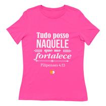 Camisa Feminina Filipenses 4:13 - Tudo Posso