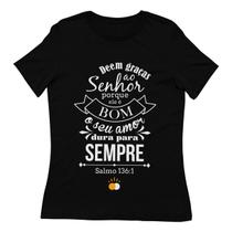 Camisa Feminina Standard Salmos 136:1 - Dura para Sempre