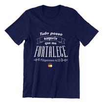 Camisa Filipenses 4:13 - Fortalece