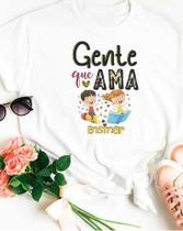 Camisa Gente Que Ama Ensinar