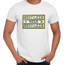 Camisa Gentileza Gera Gentileza Frases - Web Print Estamparia