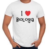Camisa I Love Biologia Profissão Universitária