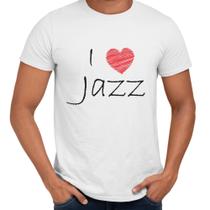 Camisa I Love Jazz Amo Coração - Web Print Estamparia