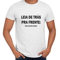 Camisa Leia de Trás Pra Frente Frases - Web Print Estamparia