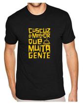 Camisa Masculina Cuscuz É Melhor Que Muita Gente Meme Camiseta Masculina Camisa Masculina Cuscuz É Melhor Que Muita Gente Meme Camiseta Masculina