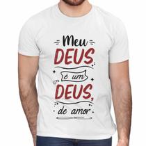 Camisa Meu Deus É Um Deus de Amor Religiosa