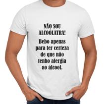Camisa Não sou Alcoólatra Sou Bêbado