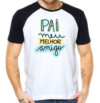 Camisa pai meu melhor amigo camiseta presente dia dos pais