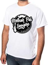 Camisa Personalizada Dia dos Pais Melhor Pai Sempre Adulto Ótimo acabamento e Durabilidade